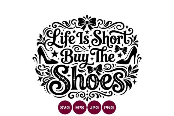 Life is Short Buy Shoes Decorative: A Designer's Take